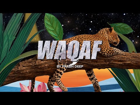 Prabh Deep - 'WAQAF' | TABIA