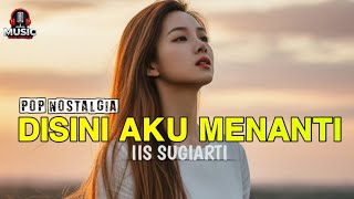 Download lagu DISINI AKU MENANTI - IIS SUGIARTI__POP NOSTALGIA | COVER 🎧 mp3