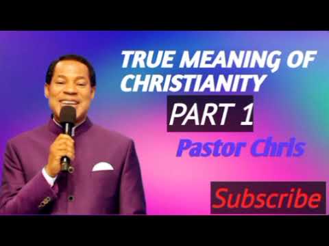 THE TRUE MEANING OF CHRISTIANITY AND WHO HE  IS//PASTOR CHRIS OYAKHILOME