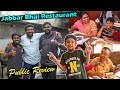 Jabbar Bhai Restaurant Public Review...