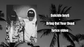 $uicideboy$ - Bring Out Your Dead (Lyrics video by G.org)