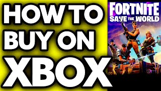 How To Buy Save The World on Xbox 2024
