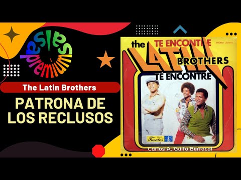 🔥PATRONA DE LOS RECLUSOS por THE LATIN BROTHERS con JOE ARROYO - Salsa Premium