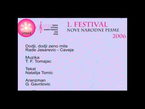Dodji, dodji zeno mila Rade Jasarevic - Caveja