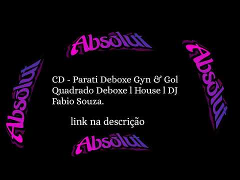 CD - Parati Deboxe Gyn & Gol Quadrado Deboxe l House l DJ Fabio Souza.