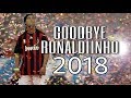 Goodbye Ronaldinho ⏩ Retirement ⏩ In his voice ⏩ Motivational video - 2018