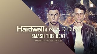 Hardwell &amp; Maddix - Smash This Beat