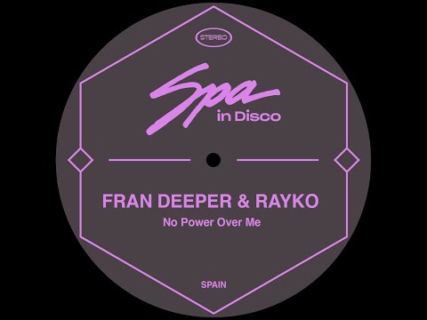 Spa In Disco [SPA199] FRAN DEEPER & RAYKO - No Power Over Me (Original Mix)