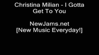 Christina Milian - I Gotta Get To You