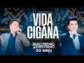 João Pedro E Cristiano Vida Cigana Ao Vivo 30 Anos
