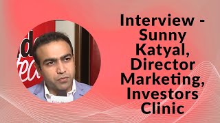 Interview - Sunny Katyal, Director Marketing, Investors Clinic at Estate Awards 2013 image
