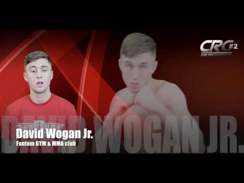 CRC#2 - Fight Announcement   David Wogan Jr. (Fantom Team)
