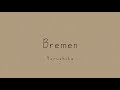 bremen - yorushika「 lyrics ╱ romaji 」