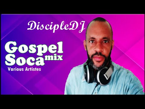 Gospel Soca 2021 - DiscipleDJ Soca mix