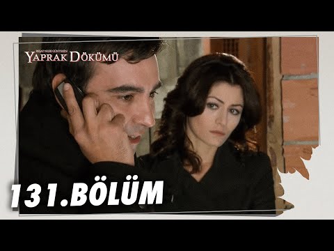 Yaprak Dökümü 131. Bölüm - Full Bölüm