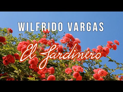 Wilfrido Vargas - El Jardinero (Con Letra)