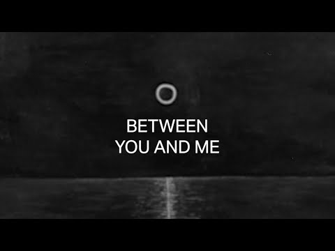 Video thumbnail for Between You And Me