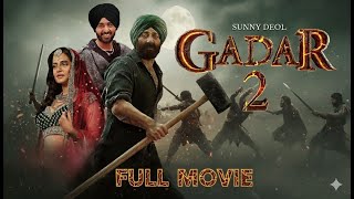 Download lagu gadar 2 full movie  ग़दर 2 New  film | full HD | super hit hindi movie | Gadar ek Prem Katha mp3