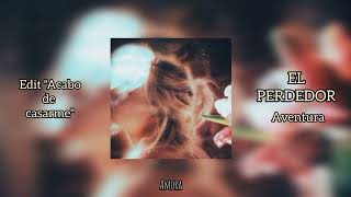 El perdedor - Aventura {Edit &quot;Acabo de casarme&quot;} 💔🥀