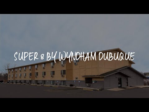 Super 8 by Wyndham Dubuque Review - Dubuque , United States of America