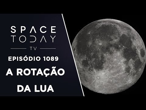 A Rotação da Lua - Space Today TV Ep.1089