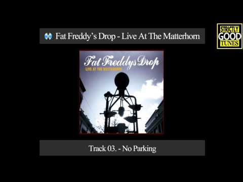 Fat Freddy's Drop - Live At The Matterhorn - 03 - No Parking