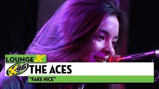 The Aces "Fake Nice" | X96 Lounge X