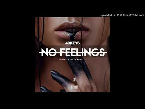 40 Keys Ft. Asia Karin & Mesh Banga - No Feelins