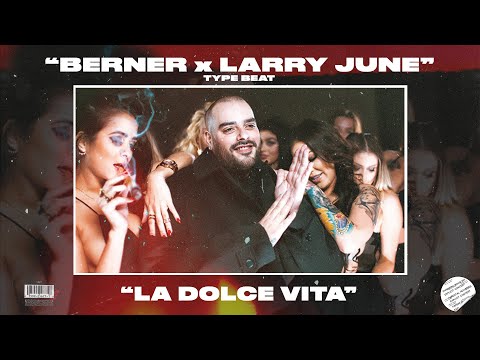 [FREE] BERNER x LARRY JUNE TYPE BEAT - LA DOLCE VITA - RAP