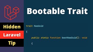Hidden Laravel Feature - Bootable Trait