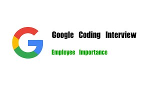 YouTube video 'Google Coding Interview Question | Leetcode 690 | Employee Importance'