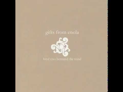Gifts From Enola - Loyal Eyes Betrayed the Mind (full album)