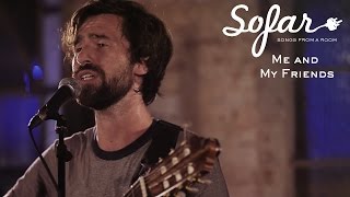 Me And My Friends - All That is You | Sofar London