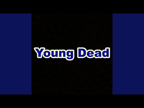 Young Dead
