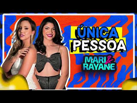 MARI E RAYANE - ÚNICA PESSOA