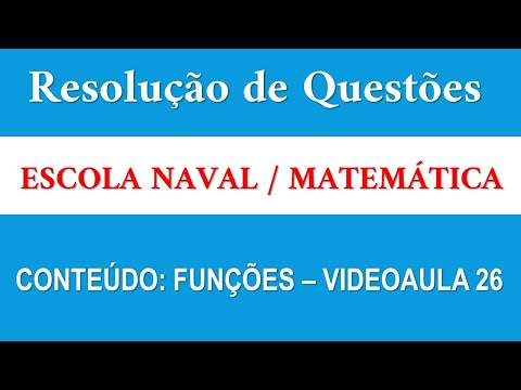 Funções - Escola Naval - Videoaula 26