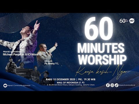 LIVE 60 MINUTES WORSHIP - KUASA KASIH-NYA feat Michael Panjaitan & ICI Worship