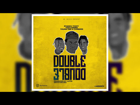 NYANDU TOZZY FEATUARING YOUNG DEE & CHINBEES   DOUBLE DOUBLE OFFICIAL AUDIO