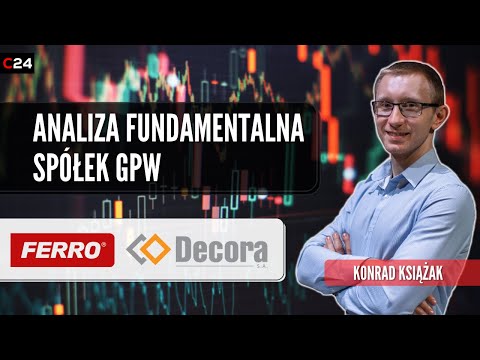 Ferro i Decora - analiza fundamentalna spółek z GPW | Przegląd okiem Konrada Książaka