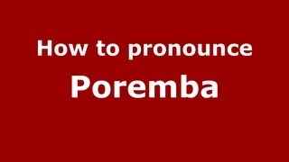 How to pronounce Poremba