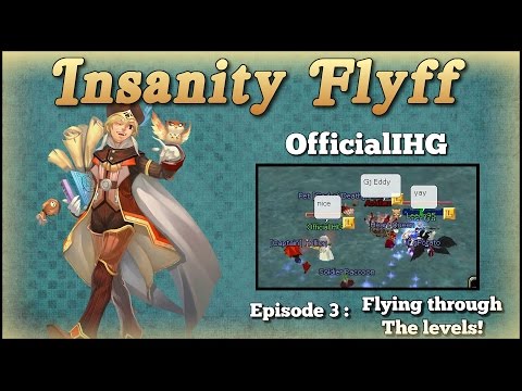 Historical Official Playthrough - Episode 3 - "Flying through the levels!" (Insanity Flyff)