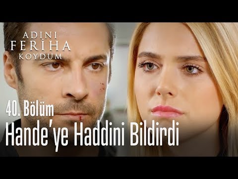 Levent, Hande'ye haddini bildirdi - Adını Feriha Koydum 40. Bölüm