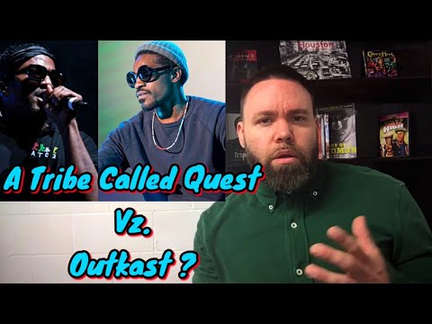 A Tribe Called Quest Vs. OutKast? My thoughts