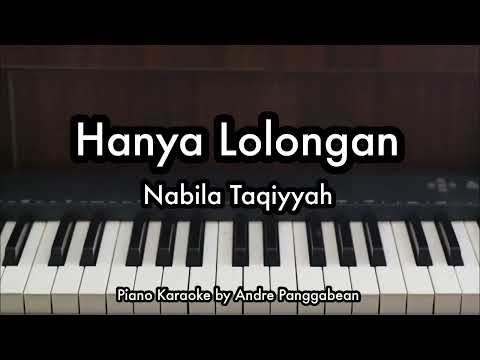 Hanya Lolongan - Nabila Taqiyyah | Piano Karaoke by Andre Panggabean