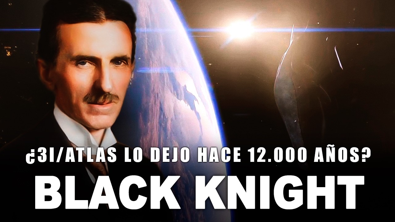 3I/ATLAS TRAJO HACE 12.000 AÑOS EL SATÉLITE ALIENÍGENA BLACK KNIGHT?