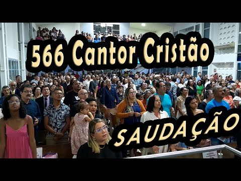 (566 Cantor Cristão) SAUDAÇÃO - PIBCORD -  com Letra