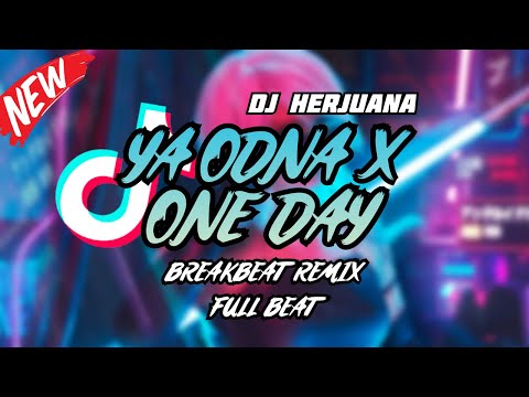 DJ YA ODNA X ONE DAY BREAKBEAT REMIX FULL BEAT TERBARU 2023