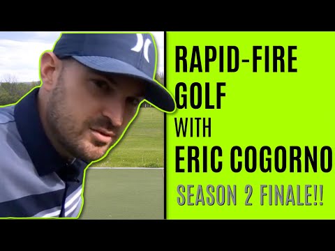 Rapid-Fire Golf With Eric Cogorno-Season 2 Finale