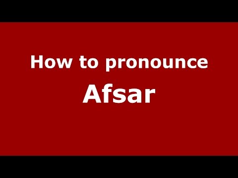 How to pronounce Afsar (Iranian/London, London, United Kingdom) - PronounceNames.com