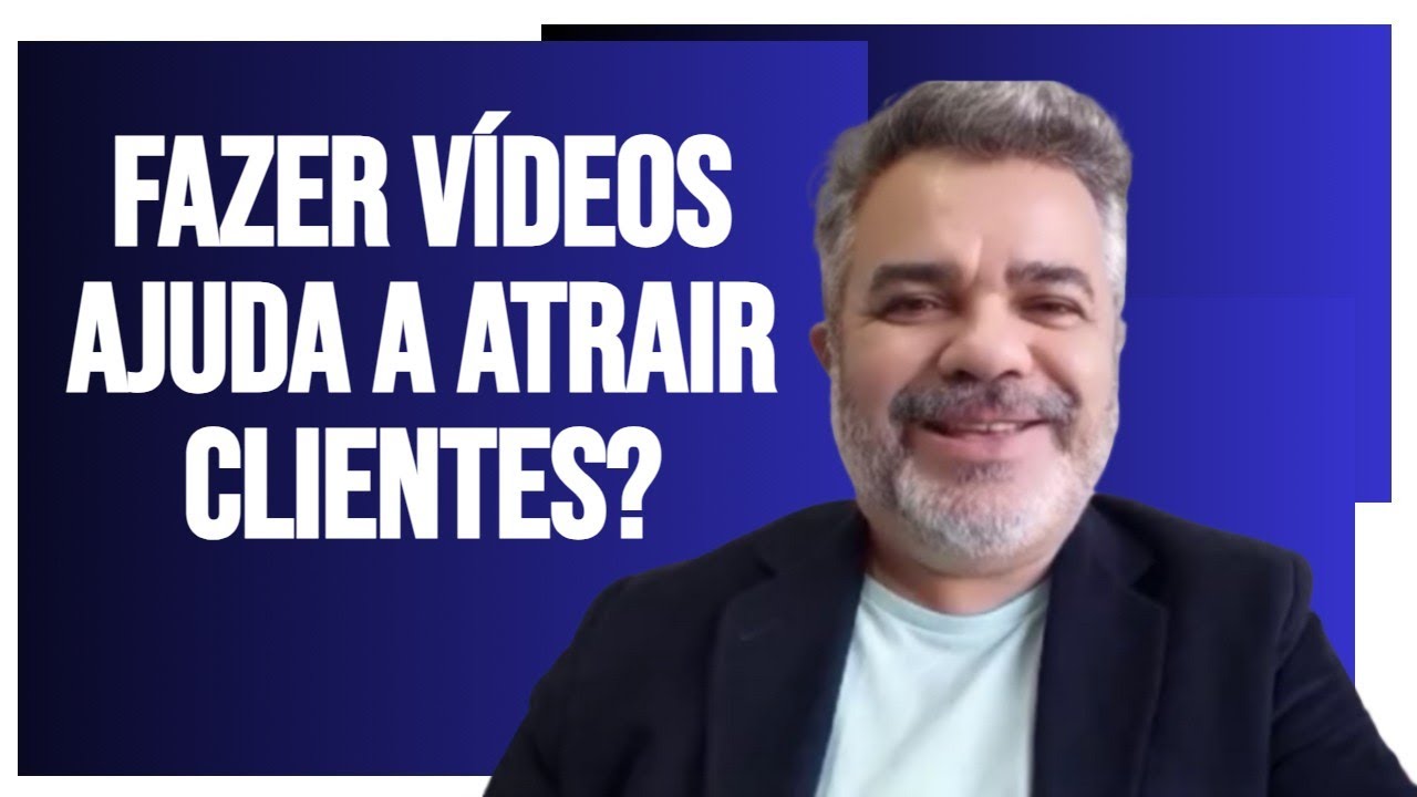 Fazer vídeos Ajuda a Captar Clientes?